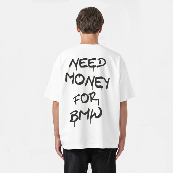t-shirt need money for BMW blanc de dos